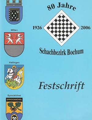 Schachbezirk Bochum. 80 Jahre. 1926-2006. Festschrift.