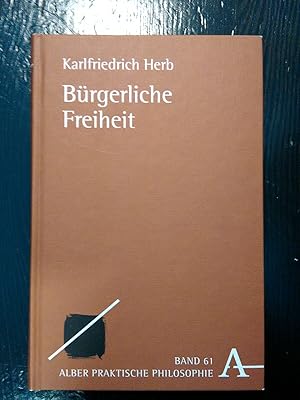 Bürgerliche Freiheit. Politische Philosophie von Hobbes bis Constant.