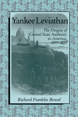 Seller image for Yankee Leviathan: The Origins of Central State Authority in America, 1859 1877 (Paperback or Softback) for sale by BargainBookStores