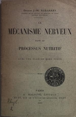 Le mécanisme nerveux dans le processus nutritif.