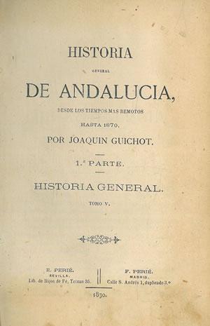 Seller image for HISTORIA GENERAL DE ANDALUCA DESDE LOS TIEMPOS MS REMOTOS HASTA 1870. Tomos 5 y 6. for sale by Librera Anticuaria Galgo