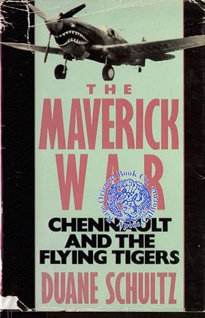 Imagen del vendedor de THE MAVERICK WAR: CHENNAULT AND THE FLYING TIGERS. [World War II American Volunt a la venta por RARE ORIENTAL BOOK CO., ABAA, ILAB