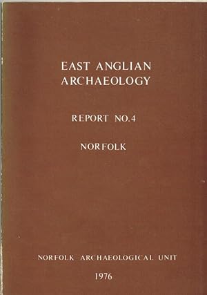 Seller image for EAST ANGLIAN ARCHAEOLOGY REPORT NO.4 NORFOLK for sale by Paul Meekins Military & History Books