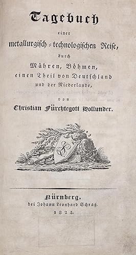 Tagebuch einer metallurgisch-technologischen Reise, durch Mähren, Böhmen, einen Theil von Deutsch...