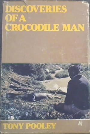 Seller image for Discoveries of a Crocodile Man for sale by Chapter 1