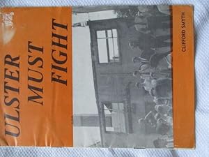 Image du vendeur pour Ulster Must Fight mis en vente par Ivan's Book Stall