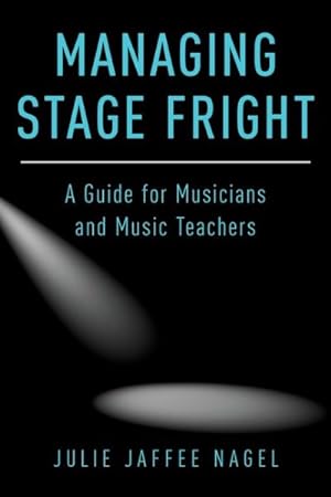 Bild des Verkufers fr Managing Stage Fright : A Guide for Musicians and Music Teachers zum Verkauf von GreatBookPrices