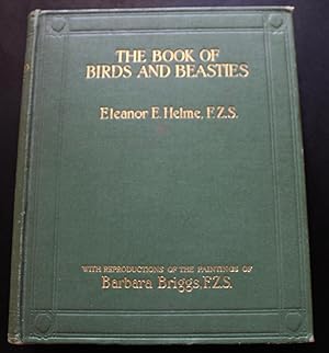 The Book of Birds and Beasties. With reproductions of the paintngs of Barbara Briggs.