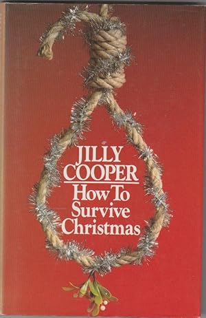 Seller image for How to Survive Christmas: An Xmasochist's guide to the darkest days of the year for sale by The Glass Key