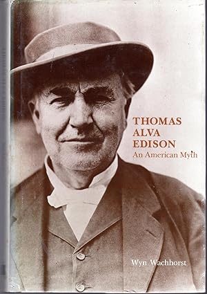 Seller image for Thomas Alva Edison: An American Myth for sale by Dorley House Books, Inc.