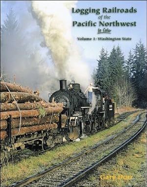 Seller image for Logging Railroads of the Pacific Northwest In Color Volume 1: Washington State for sale by Arizona Hobbies LLC