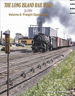 Seller image for The Long Island Rail Road In Color Volume 5: Freight Operations for sale by Arizona Hobbies LLC