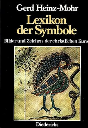 Lexikon der Symbole : Bilder und Zeichen der christlichen Kunst / Gerd Heinz-Mohr. [Mit 225 Zeich...