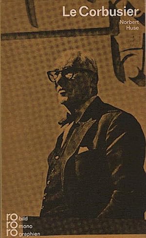 Seller image for LeCorbusier in Selbstzeugnissen und Bilddokumenten / dargest. von Norbert Huse. [Den Anh. besorgte d. Autor] for sale by Schrmann und Kiewning GbR