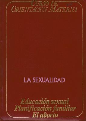 Image du vendeur pour La sexualidad. Educacin sexual. Planificacin familiar. El aborto mis en vente par Librera Dilogo