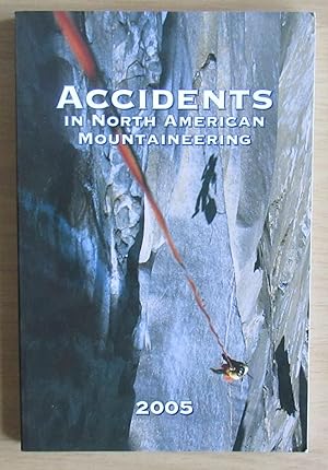 Seller image for Accidents In North American Mountaineering 2005 for sale by JP MOUNTAIN BOOKS