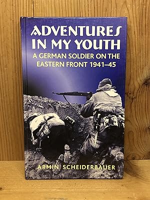 Seller image for ADVENTURES IN MY YOUTH: A German Soldier on the Eastern Front 1941-45 for sale by BEACON BOOKS