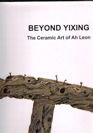 Beyond Yixing - The Ceramic Art of Ah Leon