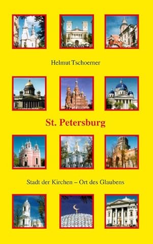 Bild des Verkufers fr St. Petersburg: Stadt der Kirchen - Ort des Glaubens zum Verkauf von Norbert Kretschmann