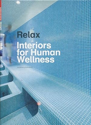 Bild des Verkufers fr Relax. Interiors for human wellness. Introd. by Karim Rashid. zum Verkauf von Fundus-Online GbR Borkert Schwarz Zerfa
