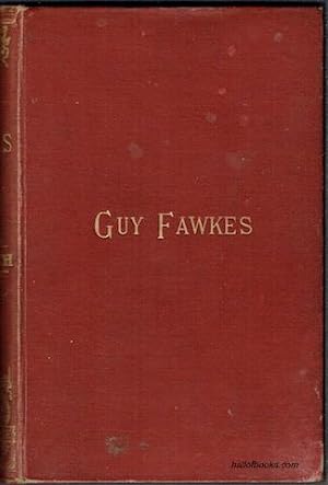 Guy Fawkes Or The Gunpowder Treason: An Historical Romance (Author's Copyright Edition)