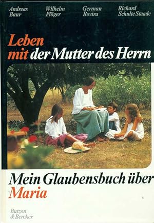 Imagen del vendedor de Leben mit der Mutter des Herrn. Mein Glaubensbuch ber Maria. a la venta por Online-Buchversand  Die Eule