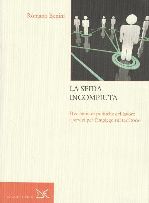 La Sfida Incompiuta - Dieci anni di politiche del lavoro e servizi per l'impiego sul territorio