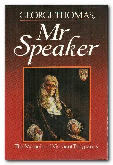 Seller image for George Thomas, Mr.Speaker The Memoirs of the Viscount Tonypandy for sale by Darkwood Online T/A BooksinBulgaria