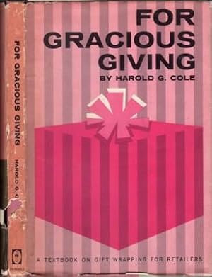 For Gracious Giving. A Textbook on Gift Wrapping for Retailers