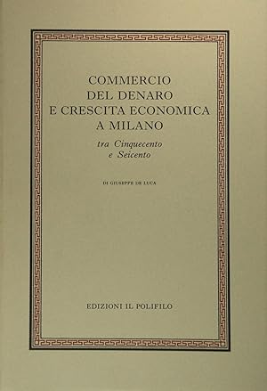 Commercio del denaro e crescita economica a Milano tra Cinquecento e Seicento