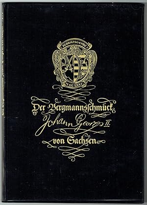 Image du vendeur pour Der Bergmannsschmuck Johann Georgs II. von Sachsen. mis en vente par Antiquariat Dietmar Brezina