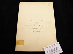 10 JAHRE HOCHSCHULE FÜR VERKEHRSWESEN IN DRESDEN.- 1952 - 1962.