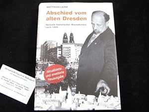 Bild des Verkufers fr Abschied vom alten Dresden. Verluste historischer Bausubstanz nach 1945. Geleitwort Thomas Topfstedt. zum Verkauf von Antiquariat Bebuquin (Alexander Zimmeck)