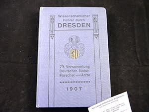(Hrsg.) Wissenschaftlicher Führer durch Dresden. Im Auftrage des Rates und in Verbindung mit den ...