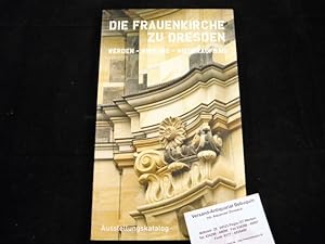 Bild des Verkufers fr Die Frauenkirche zu Dresden. Werden, Wirkung, Wiederaufbau. zum Verkauf von Antiquariat Bebuquin (Alexander Zimmeck)