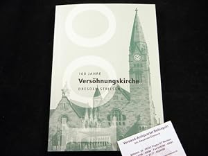 Bild des Verkufers fr (Hrsg.) 100 Jahre Vershnungskirche Dresden-Striesen. Festschrift. zum Verkauf von Antiquariat Bebuquin (Alexander Zimmeck)