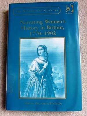 Narrating Women's History in Britain, 1770-1902 (The Nineteenth Century Series)