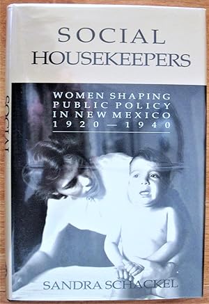 Social Housekeepers. Women Shaping Public Policy in New Mexico 1920-1940