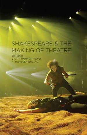 Seller image for Shakespeare and the Making of Theatre for sale by AHA-BUCH GmbH