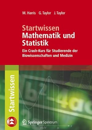 Seller image for Startwissen Mathematik und Statistik : Ein Crash-Kurs fr Studierende der Biowissenschaften und Medizin for sale by AHA-BUCH GmbH