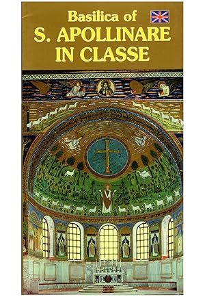 Image du vendeur pour Basilica of S. Apollinare in Classe: Illustrated Artistic Guide mis en vente par Diatrope Books