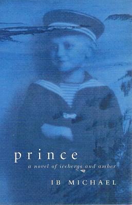 Seller image for Prince: A Novel Of Icebergs And Amber for sale by Marlowes Books and Music