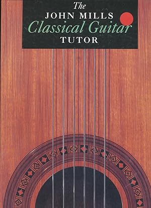 The John Mills Classical Guitar Tutor