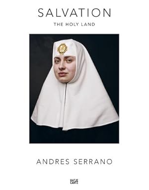 Bild des Verkufers fr Andres Serrano: Salvation : Salvation. The Holy Land. Katalog zur Ausstellung im Royal Museum of Fine Art, Brssel, Frhjahr 2016 zum Verkauf von AHA-BUCH