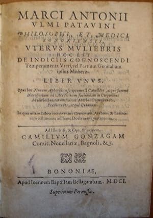 Immagine del venditore per UTERUS MULIEBRIS hoc est De indiciis cognoscendi Temperamenta Uteri, vel Partium Genitalium ipsius Mulieris. Liber unus. Opus hoc Novuum Aphoristico scriptum est Caractere, atque summe Necessarium ad Medicinam faciundam in Corporibus Muliebribus earum scilicet Morbos Cognoscendos, Praedicendos, atque Curandos. In quo etiam Libro continentur Graecorum, Arabum & Latinorum testimonia ad hanc Doctrinam pertinentia. venduto da SCRIPTORIUM Studio Bibliografico