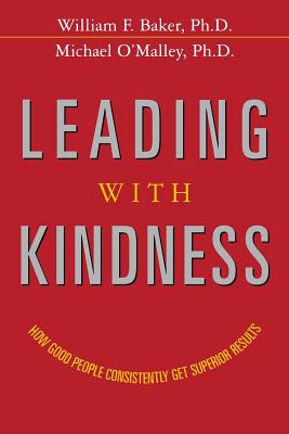 Image du vendeur pour Leading with Kindness: How Good People Consistently Get Superior Results (Paperback or Softback) mis en vente par BargainBookStores