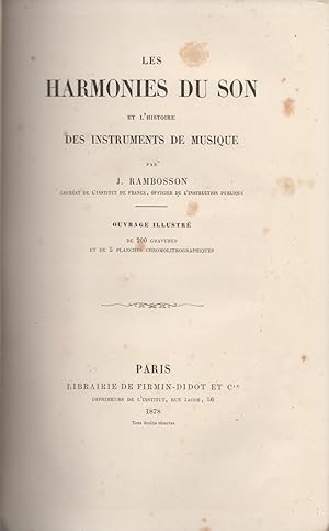 Les Harmonies du Son et l'Histoire des Instruments de Musique. Ouvrage illustré de 200 gravures e...