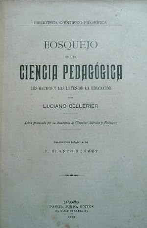 Imagen del vendedor de Bosquejo de una Ciencia Pedaggica. Los hechos y las leyes de la Educacin. Traduccin espaola de Pedro Blanco Surez. a la venta por Hesperia Libros