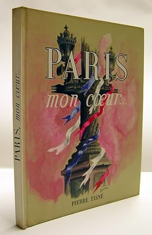 Imagen del vendedor de Paris mon coeur . Textes de ., Alexandre Arnoux, Grard Bauer, Raoul Dufy, Georges Pillement, Charles Pguy, Germain Bazin et Jacques Wilhelm. a la venta por Hesperia Libros