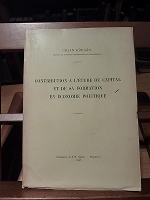 CONTRIBUTION A L'ETUDE DU CAPITAL ET DE SA FORMATION EN ECONOMIE POLITIQUE